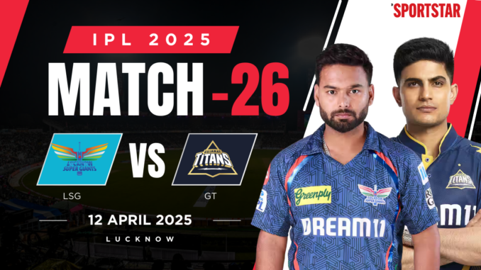 LSG vs GT Live Score, IPL 2025: Lucknow Super Giants hosts Gujarat Titans at Ekana